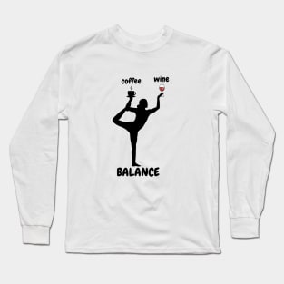 Coffee Wine Yoga Balance It's All About Balance Funny Gift Long Sleeve T-Shirt